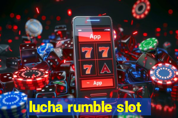 lucha rumble slot