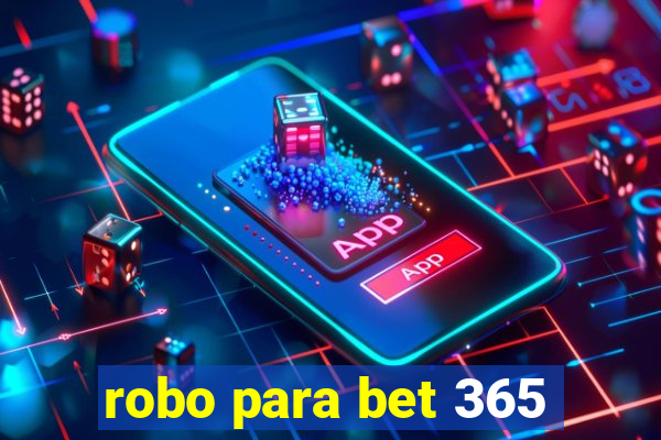 robo para bet 365