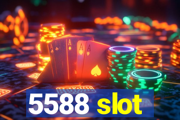 5588 slot