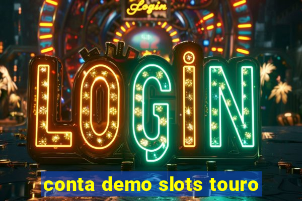 conta demo slots touro