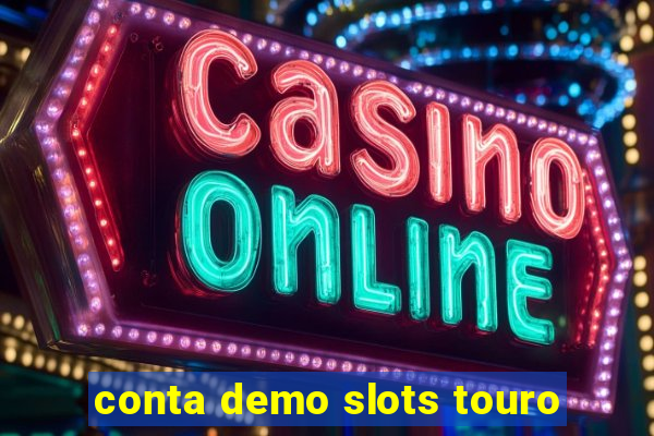 conta demo slots touro