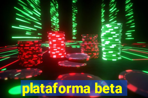 plataforma beta