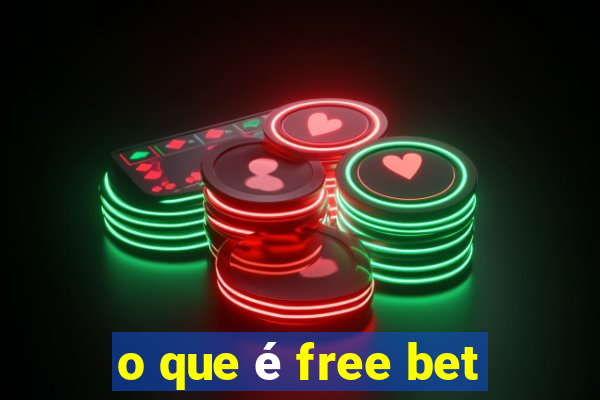 o que é free bet