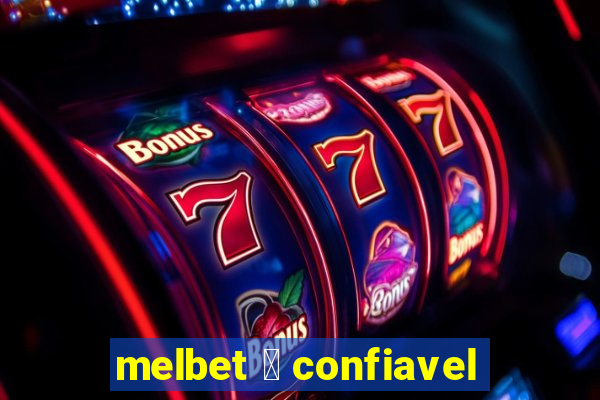 melbet 茅 confiavel