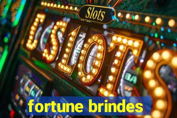 fortune brindes