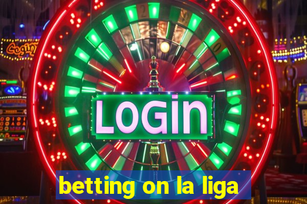 betting on la liga