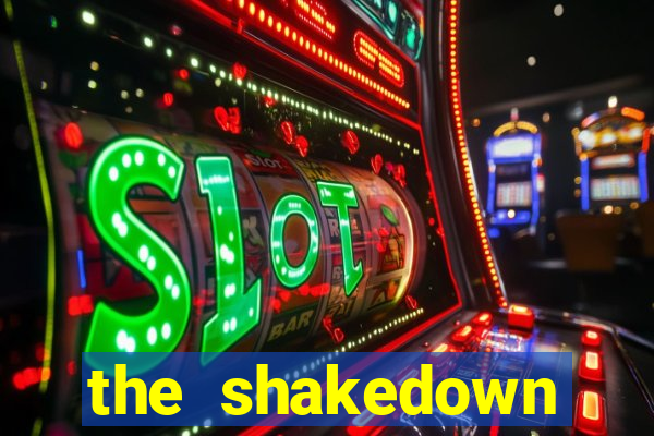 the shakedown dublado completo