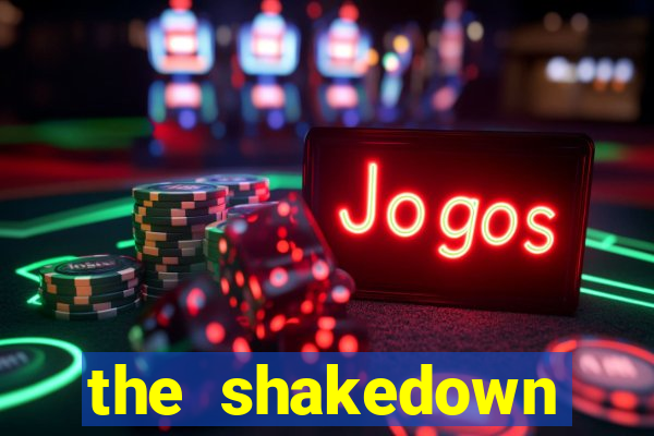 the shakedown dublado completo