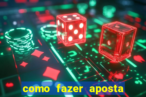 como fazer aposta no esporte bet