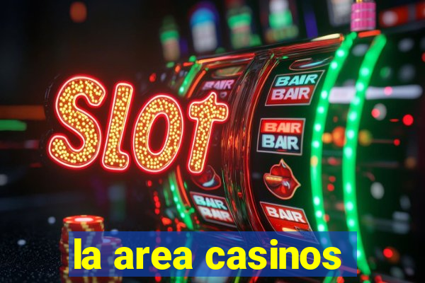 la area casinos