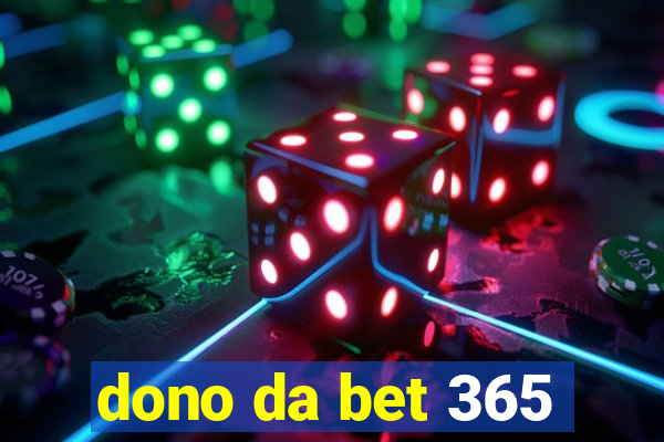 dono da bet 365