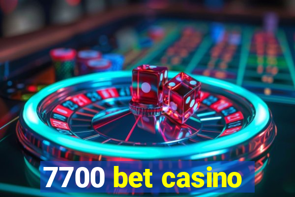 7700 bet casino