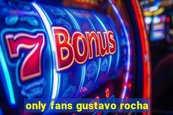 only fans gustavo rocha