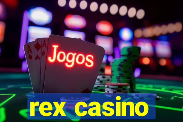 rex casino