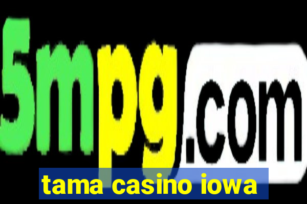 tama casino iowa