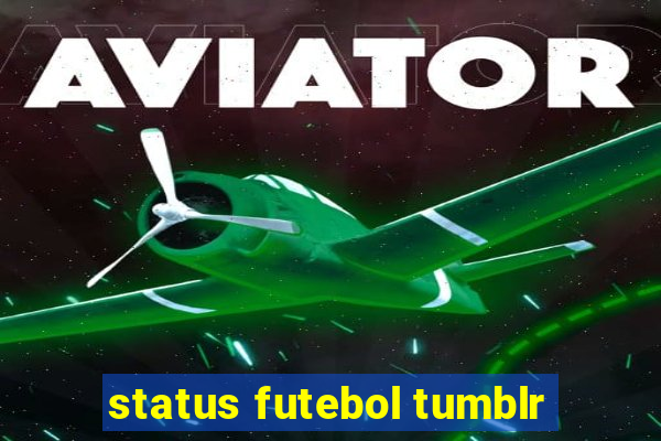 status futebol tumblr