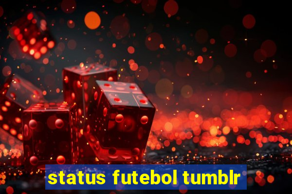 status futebol tumblr