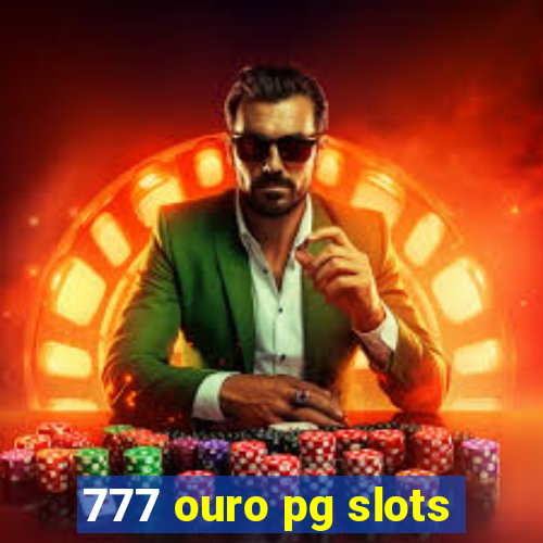 777 ouro pg slots