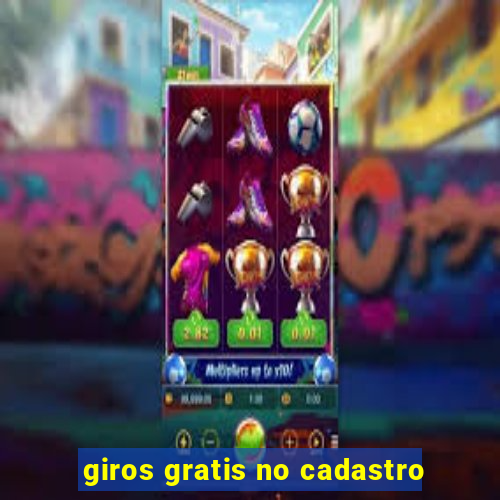 giros gratis no cadastro