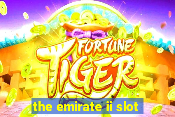 the emirate ii slot