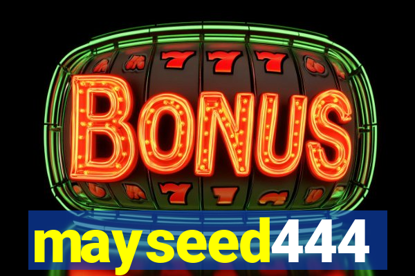 mayseed444