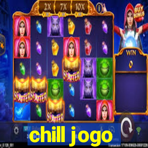 chill jogo