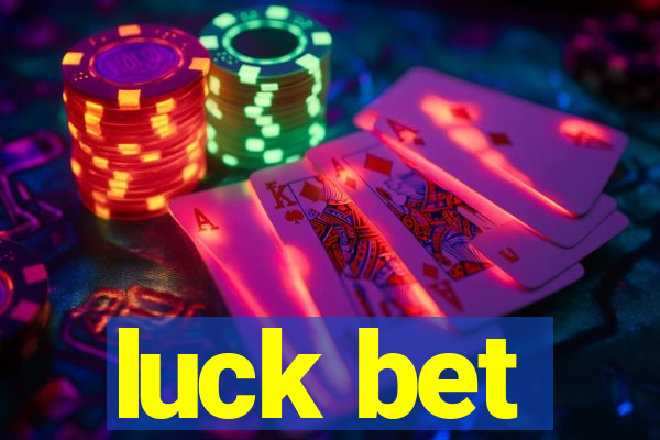 luck bet