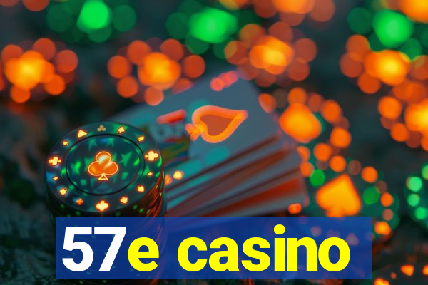 57e casino