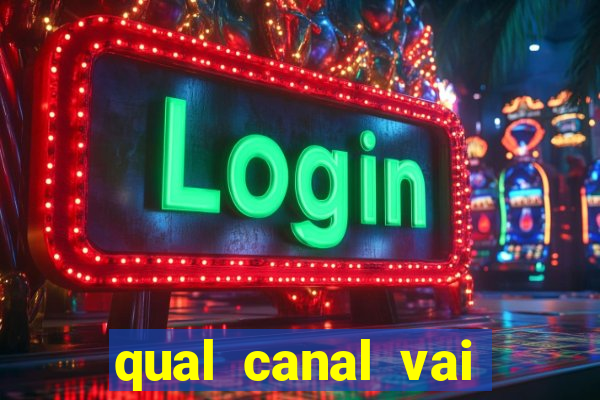 qual canal vai passar jogo da champions