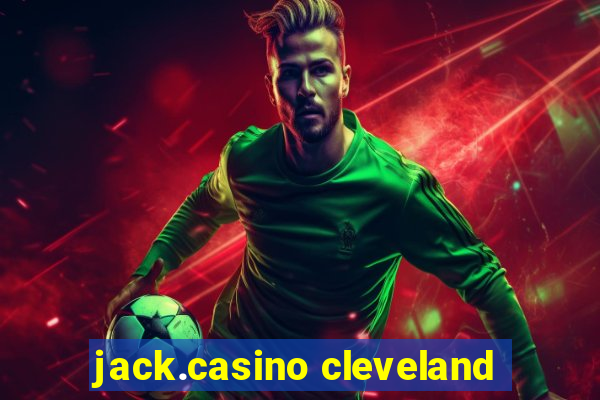 jack.casino cleveland