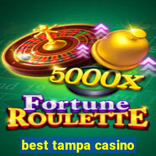 best tampa casino