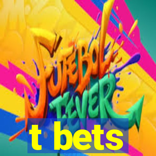 t bets