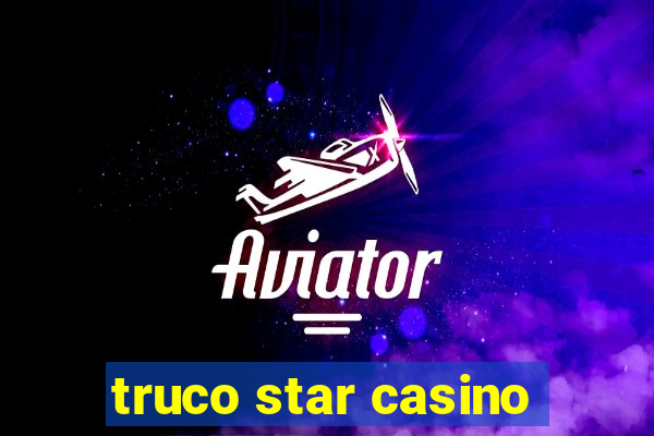 truco star casino