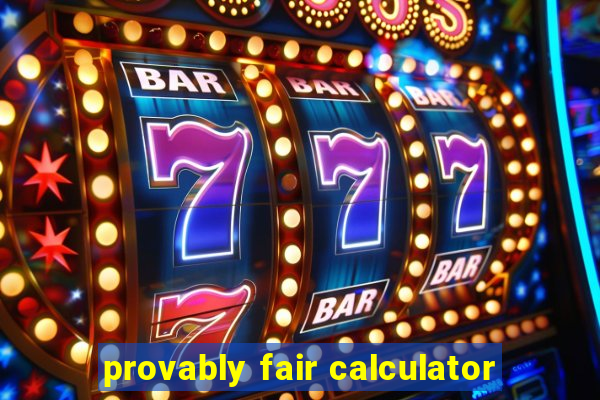 provably fair calculator