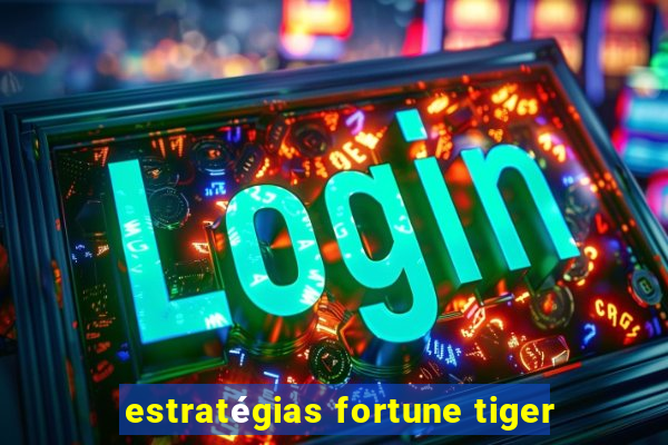 estratégias fortune tiger