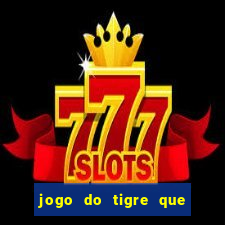 jogo do tigre que da b么nus no cadastro