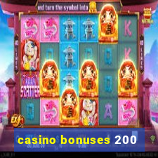 casino bonuses 200