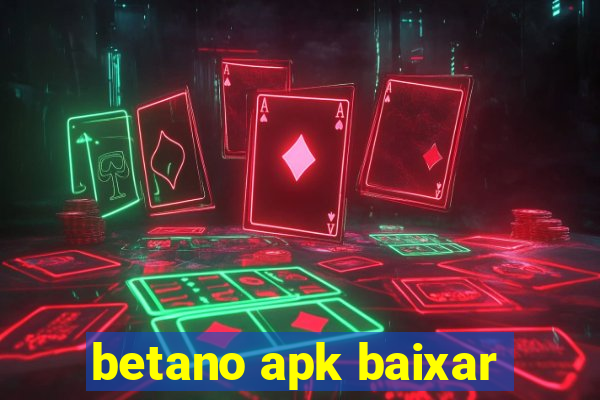 betano apk baixar