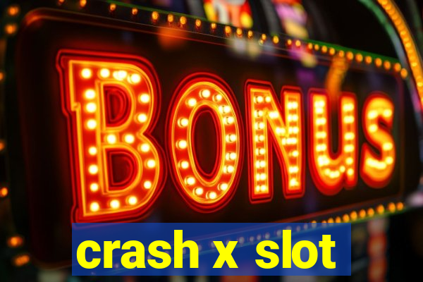 crash x slot