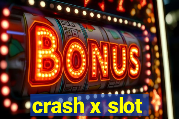 crash x slot