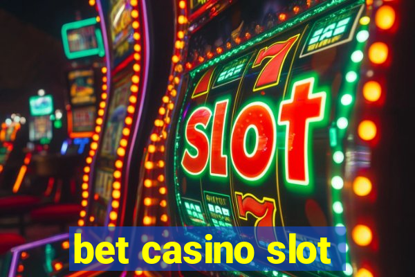 bet casino slot