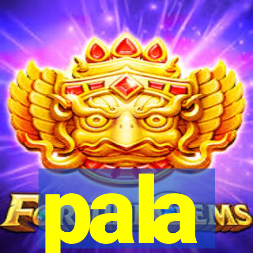 pala