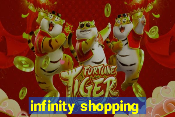 infinity shopping