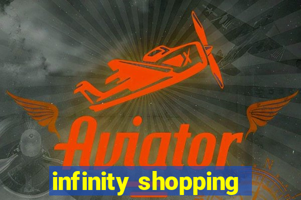 infinity shopping