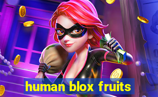 human blox fruits