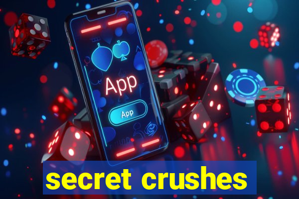 secret crushes