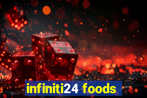 infiniti24 foods