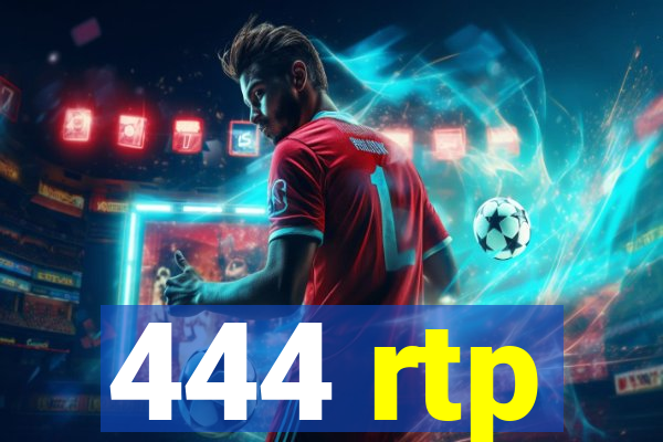 444 rtp