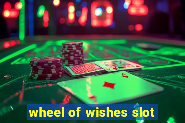 wheel of wishes slot