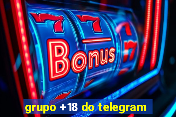 grupo +18 do telegram